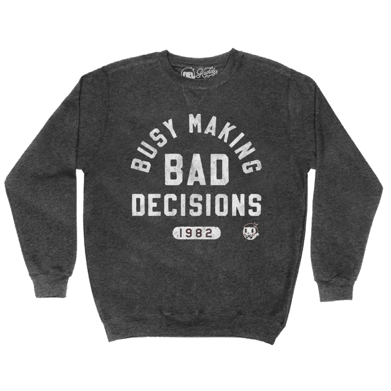 BAD DECISIONS - FLEECE CREWNECK SWEATER
